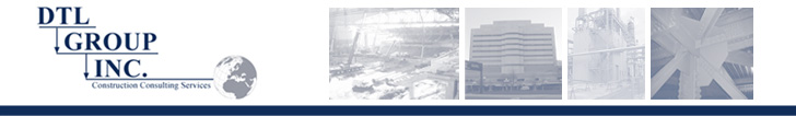 Welcome to the DTL Group - Specialists in Arbitration and Mediation; Claim Preparation and Defense; Construction Inspection; Schedule Preparation; Surety / Owner Completion Services